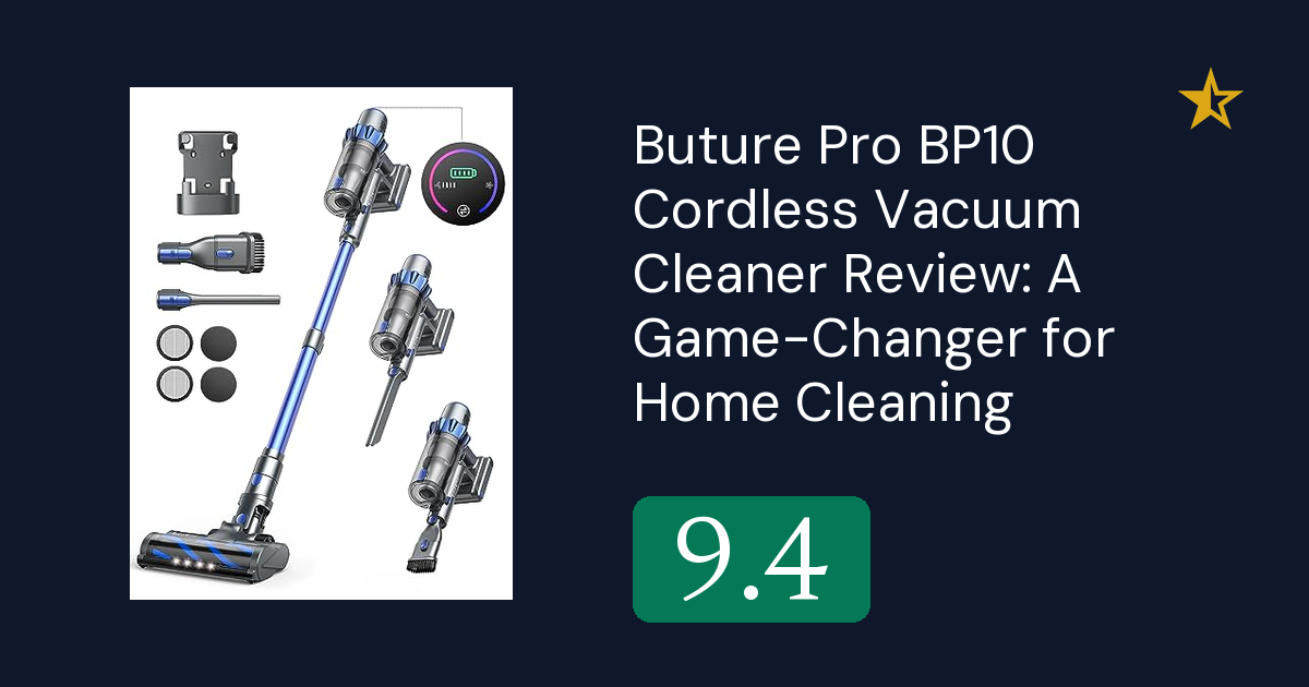 Buture Pro BP10 Cordless Vacuum Cleaner Review: A Game-Changer for Home ...
