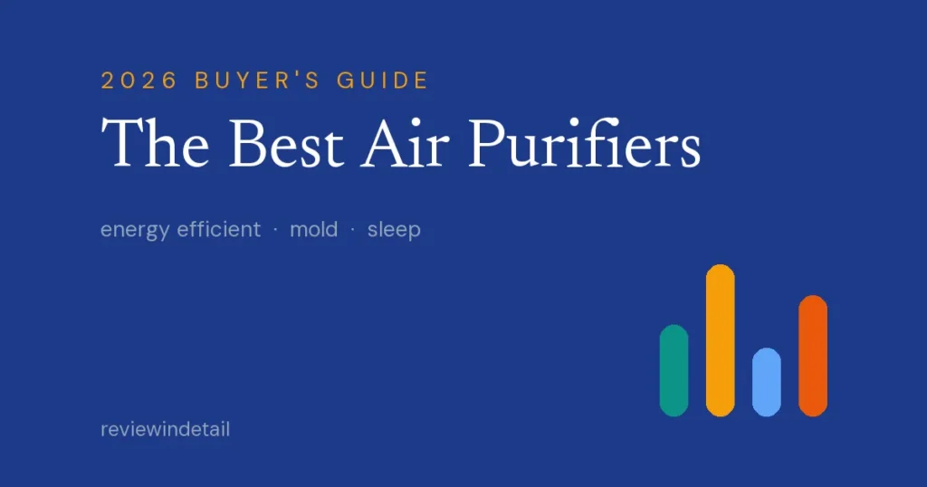 The Best Air Purifiers - ReviewInDetail 2026 buyer's guide