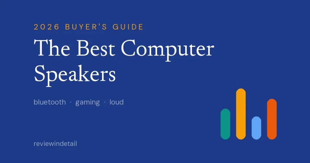 The Best Computer Speakers - ReviewInDetail 2026 buyer's guide