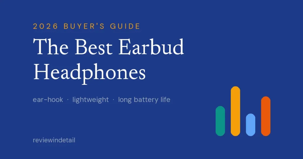 The Best Earbud Headphones - ReviewInDetail 2026 buyer's guide